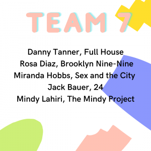 Quaranteam 7: Danny Tanner Full House, Rosa Diaz Brooklyn Nine-Nine, Miranda Hobbs Sex and the City, Jack Bauer 24, Mindy Lahiri The Mindy Project