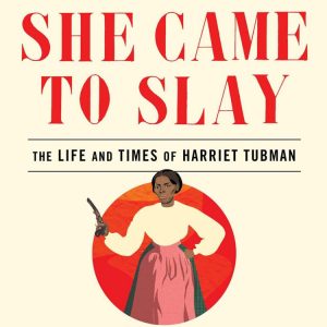 She Came to Slay book cover for black history month harriet tubman