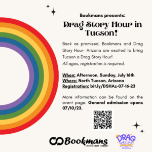 Rainbow illustration on the side of the image accents information about Drag Story Hour's upcoming event in Tucson in July 2023. The image includes a QR code to scan for tickets.