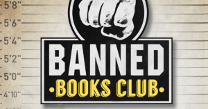 Closed fist punches forward over sign reading: Banned Books Club