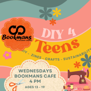 colorful background says DIY 4 teens diy zines crafts sustainability with bookmans logo in orange patch, scissors and small sewing machine in corner