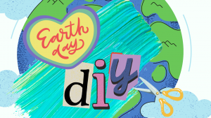 The Earth in the background, Earth Day is written in a heart beside cutouts of letters D-I-Y and pair of scissors in the bottom corner