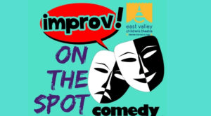 Teal Background with an image of Thalia and Melpomen masks surrounded by the East Valley Children's Theater logo and the "On The Spot" Improv logo