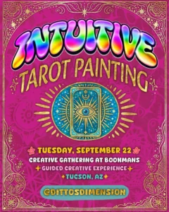 Intuitive Tarot Painting Tuesday, September 22 creative gathering at Bookmans Guided creative experience Tucson, AZ @Dittosdimension