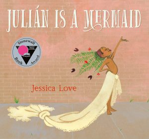 Julián is a Mermaid by Jessica Love LGBTQ