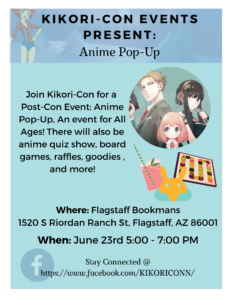 Text reads Kikori-Con Events Present Anime Pop Up with anime characters in a circle, board game graphic