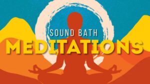 Southwest colored backgrouond with meditation figure. Sound Bath Meditations text imposed,