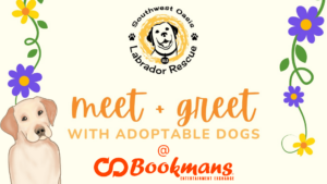 Southwest Oasis Labrador Rescue Meet and Greet with Adoptable Dogs at Bookmans