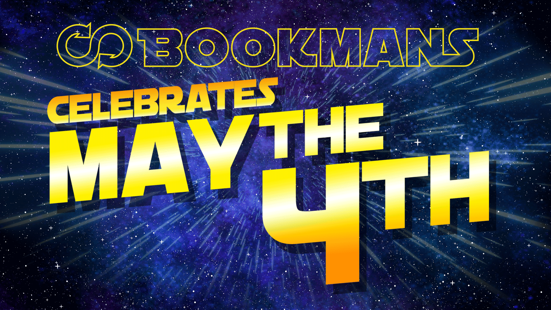 Image says bookmans celebrates may the 4th over a space background