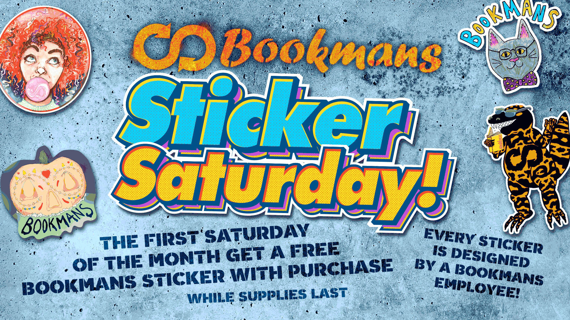 Bookmans Sticker Saturday! the first saturday of the month get a free bookmans sticker with purchase while supplies last. every sticker is designed by a bookmans employee!