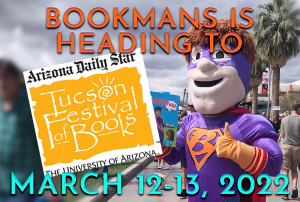 Bookmans is heading to the tucson festival of books march 12 through 13 2022