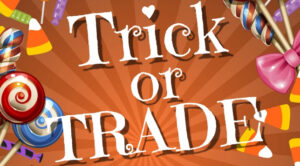 Orange and Greay background with the words "Trick Or Trade" surrounded by images of candy.