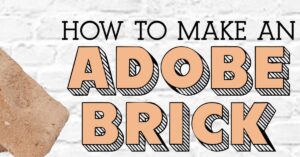 Orange text reads "How to Make an Adobe Brick" This is a free kids' craft