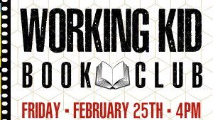 Working Kid Book Club virtual interview is Friday, February 25th at 4 PM