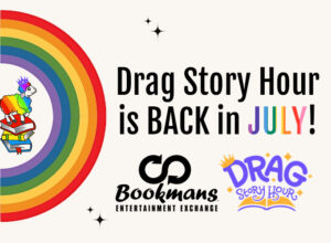 Picture of Lux the lamb wearing a crown on a stack of books inside of a rainbow. The text reads Drag Story Hour is Back in July. The bottom of the image includes the Bookmans logo and the Drag Story Hour logo.
