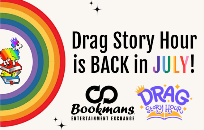 Picture of Lux the lamb wearing a crown on a stack of books inside of a rainbow. The text reads Drag Story Hour is Back in July. The bottom of the image includes the Bookmans logo and the Drag Story Hour logo.