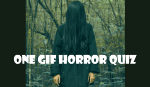 one gif horror quiz