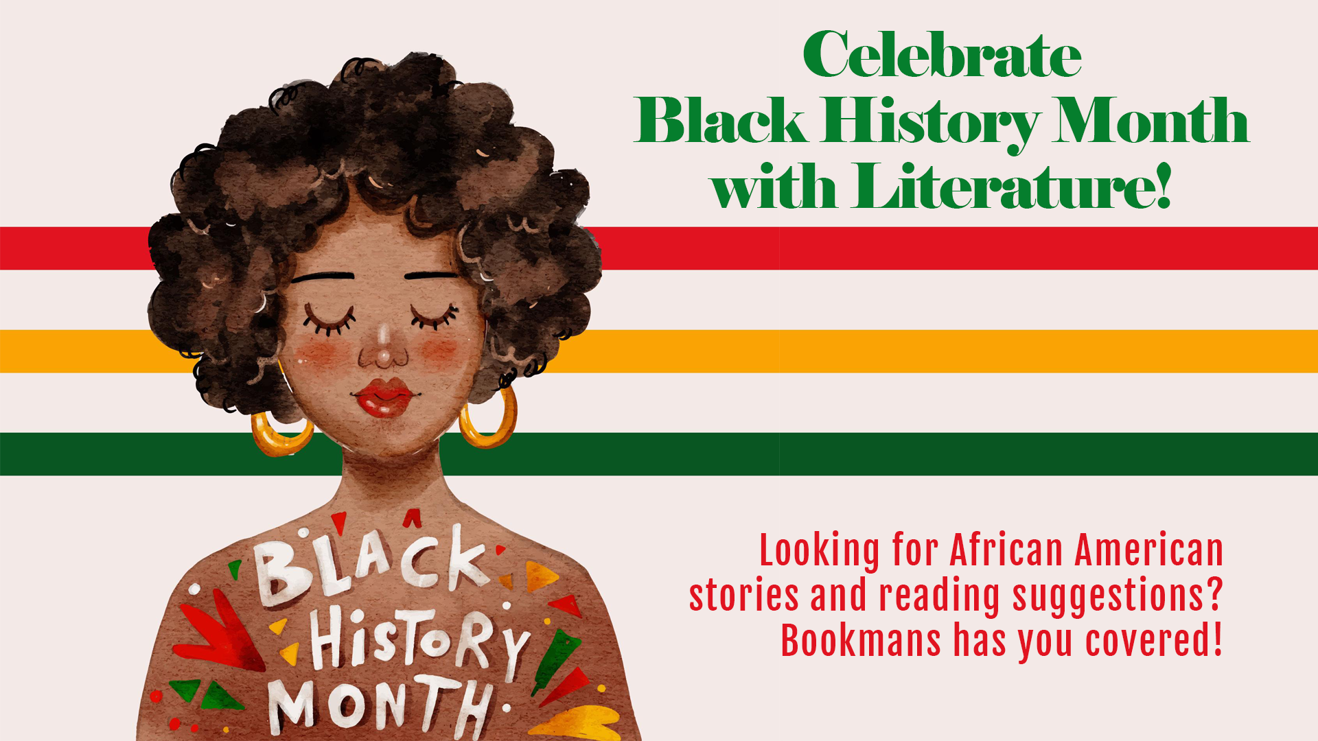 Illustration of a young black woman with the text Black History Month in front of her. The background is red, yellow, and green striped and the text above it reads Celebrate Black History Month with Literature