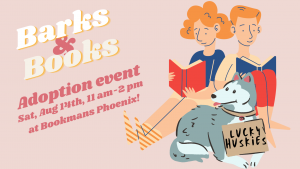 Barks and books adoption event is Saturday August 14th from 11 am to 2 pm
