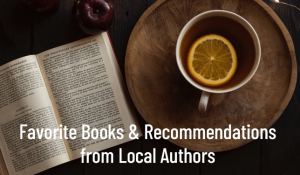 favorite books and recommendations from local authors